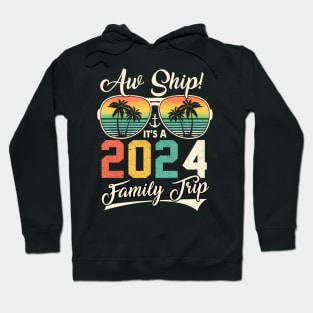 Aw Ship It's A 2024 Family Trip Family Cruise Hoodie